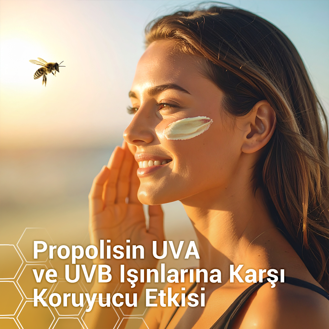 ANADOLU PROPOLİSİ İLE GÜNEŞE MEYDAN OKUYUN!