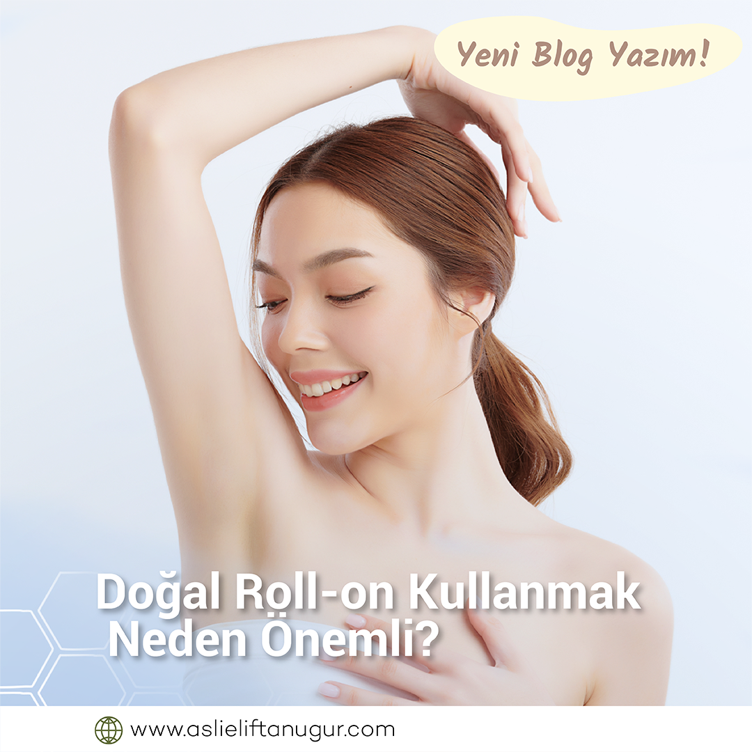Doğal Roll-On Kullanmanın Önemi Nedir?