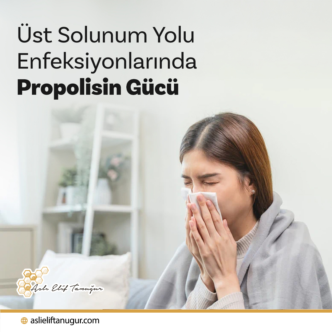 Üst Solunum Yolu Enfeksiyonlarında Propolisin Gücü